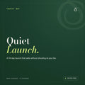Quiet Launch